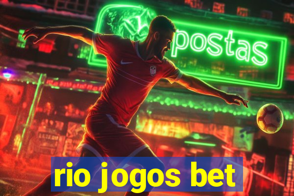 rio jogos bet